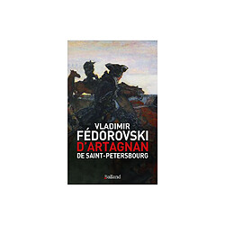 D’Artagnan de Saint-Pétersbourg - Vladimir Fédorovski - Occasion