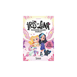 Iris et Luna, vétérinaires d’animaux magiques ! Tome 1