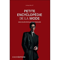 Petite encyclopédie de la mode : des cours royales aux podiums