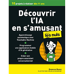 Découvrir l'IA en s'amusant pour les nuls : 10 projets à réaliser dès 11 ans