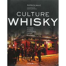 Culture whisky : Irlande, Ecosse, Etats-Unis, Japon, Bretagne