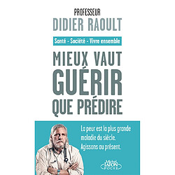 Mieux vaut guérir que prédire : santé, société, vivre ensemble