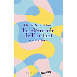 La plénitude de l'instant : texte intégral