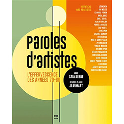 Paroles d'artistes : l'effervescence des années 70-80 : entretiens avec 22 artistes