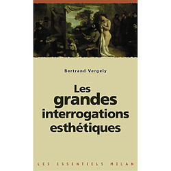 Les grandes interrogations esthétiques