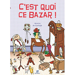 C'est quoi ce bazar ! : l'histoire du pot de confiture qui ne voulait pas être mangé