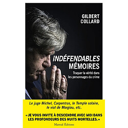 Indéfendables : mémoires. Vol. 2. Traquer la vérité dans les personnages du crime