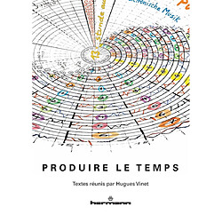 Produire le temps