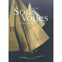 Sous voiles : 130 ans de photos - Occasion