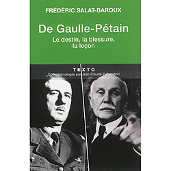De Gaulle-Pétain : le destin, la blessure, la leçon