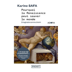Pourquoi la Renaissance peut sauver le monde : l'imagination comme chemin