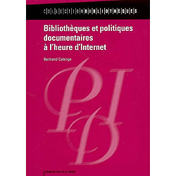 Bibliothèques et politiques documentaires à l'heure d'Internet