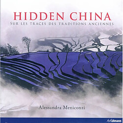 Hidden China : sur les traces des traditions anciennes