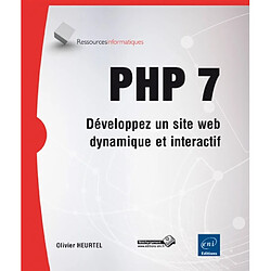 PHP 7 : développez un site web dynamique et interactif