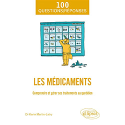 Les médicaments : comprendre et gérer ses traitements au quotidien
