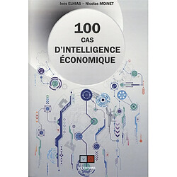 100 cas d'intelligence économique