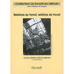 Relations au travail, relations de travail