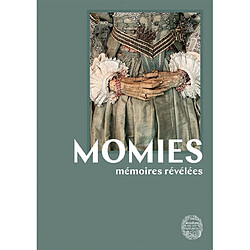 Momies : mémoires révélées
