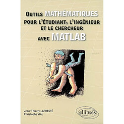Outils mathématiques pour l'étudiant, l'ingénieur et le chercheur avec Matlab