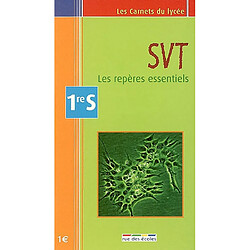 SVT 1re S : les repères essentiels