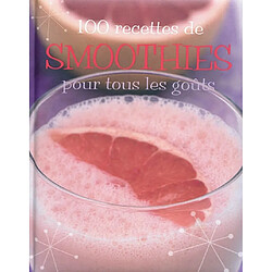 100 recettes de smoothies pour tous les goûts