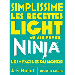 Simplissime : les recettes light au air fryer Ninja les + faciles du monde