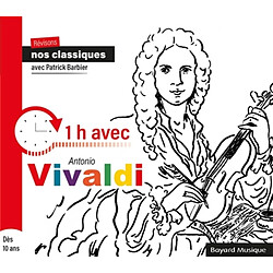 Révisons nos classiques avec Patrick Barbier : 1h avec Antonio Vivaldi