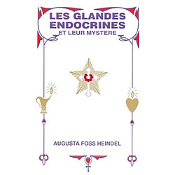 Les glandes endocrines et leur mystère