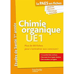 Chimie organique UE1 : plus de 60 fiches pour s'entraîner aux concours !