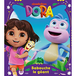 Dora. Babouche le géant