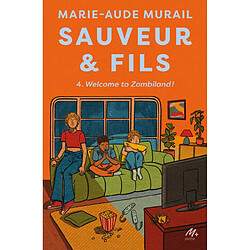 Sauveur & fils. Vol. 4. Welcome to Zombiland !