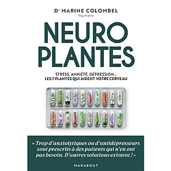 Neuroplantes : stress, anxiété, dépression... les 7 plantes qui aident votre cerveau