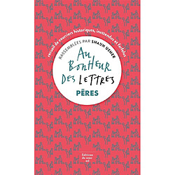 Au bonheur des lettres : recueil de courriers historiques, inattendus et farfelus. Pères