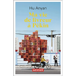 Ma vie de livreur à Pékin