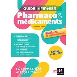 Guide infirmier : pharmaco & médicaments : métiers et sciences de la santé