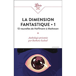 La dimension fantastique. Vol. 1. 13 nouvelles de Hoffmann à Matheson : anthologie