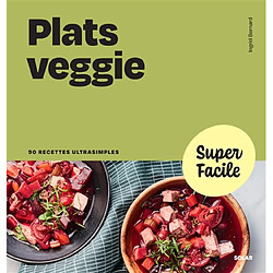 Plats veggie : 90 recettes ultrasimples
