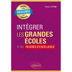 Intégrer les grandes écoles et les filières d'excellence