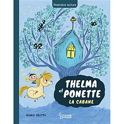 Thelma et Ponette. La cabane