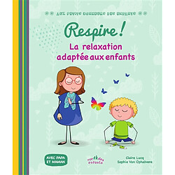 Respire ! : la relaxation adaptée aux enfants