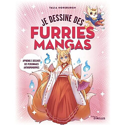 Je dessine les furries mangas : apprendre à dessiner des personnages anthropomorphes