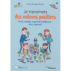 Je transmets des valeurs positives : parité, écologie, respect de la différence : cela s'apprend !