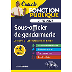Sous-officier de gendarmerie : catégorie B : concours externe & interne 2026-2027