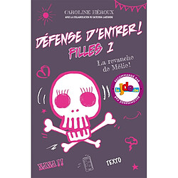 Défense d'entrer ! : filles. Vol. 1. La revanche de Mélie !