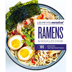 Ramens & nouilles d'Asie : 100 recettes testées pour vous !