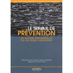 Le travail de prévention : les relations professionnelles face aux risques cancérogènes