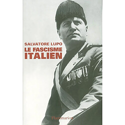 Le fascisme italien : la politique dans un régime totalitaire