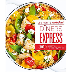 Dîners express : 100 recettes testées pour vous !