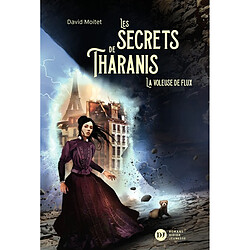 Les secrets de Tharanis. Vol. 2. La voleuse de flux