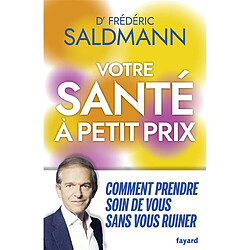 Votre santé à petit prix : comment prendre soin de vous sans vous ruiner